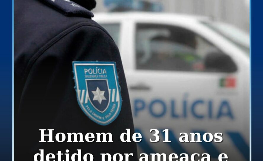 Homem detido por ameaça e coação a agente da PSP em Castelo Branco
