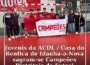 Juvenis da ACDL / Casa do Benfica de Idanha-a-Nova conquistam Campeonato Distrit