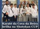Karaté da Cova da Beira conquista quatro medalhas na Shotokan CUP em Almeirim