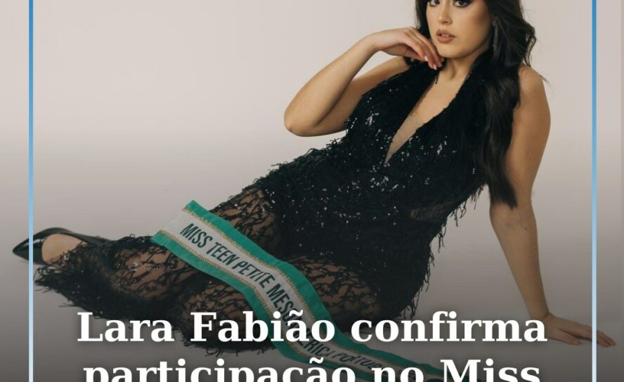 Lara Fabião confirma participação no Miss Teen Petit Mesoamérica