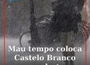 Mau tempo coloca Castelo Branco em alerta
