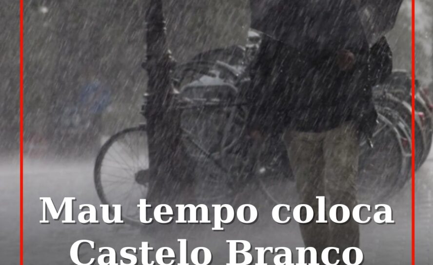 Mau tempo coloca Castelo Branco em alerta