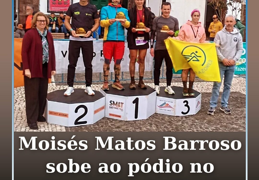 Moisés Matos Barroso sobe ao pódio no Santa maria Trail