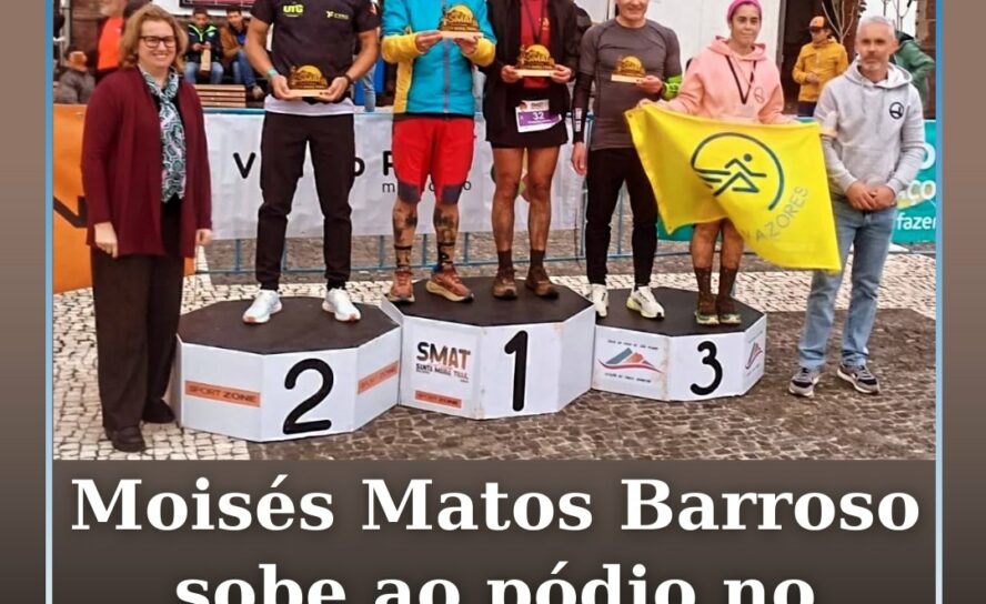 Moisés Matos Barroso sobe ao pódio no Santa maria Trail