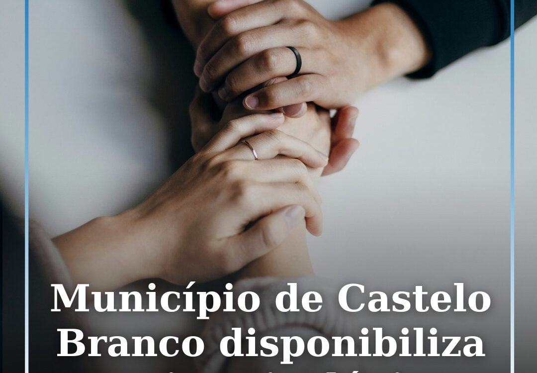 Município de Castelo Branco disponibiliza apoio psicológico à população afetada