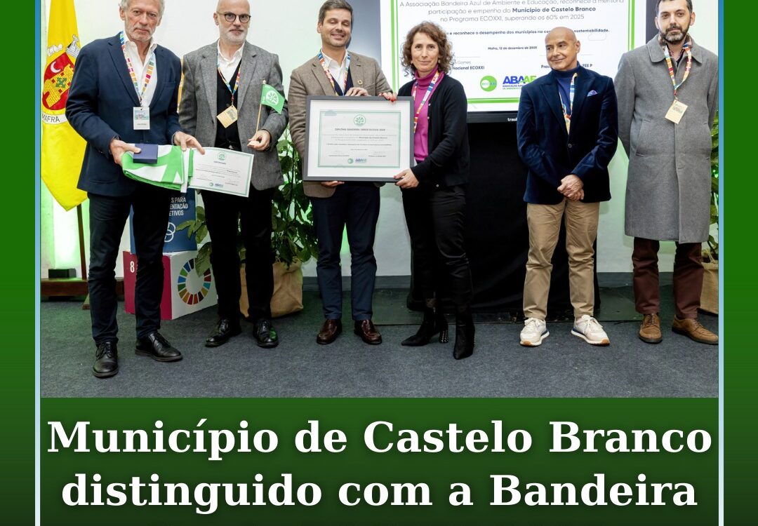 Município de Castelo Branco distinguido com a Bandeira Verde ECOXXI 2025