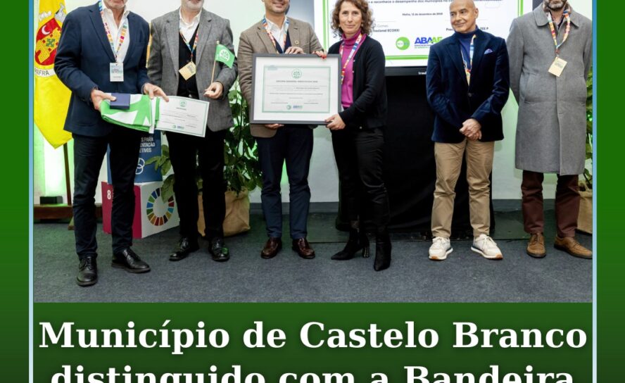 Município de Castelo Branco distinguido com a Bandeira Verde ECOXXI 2025