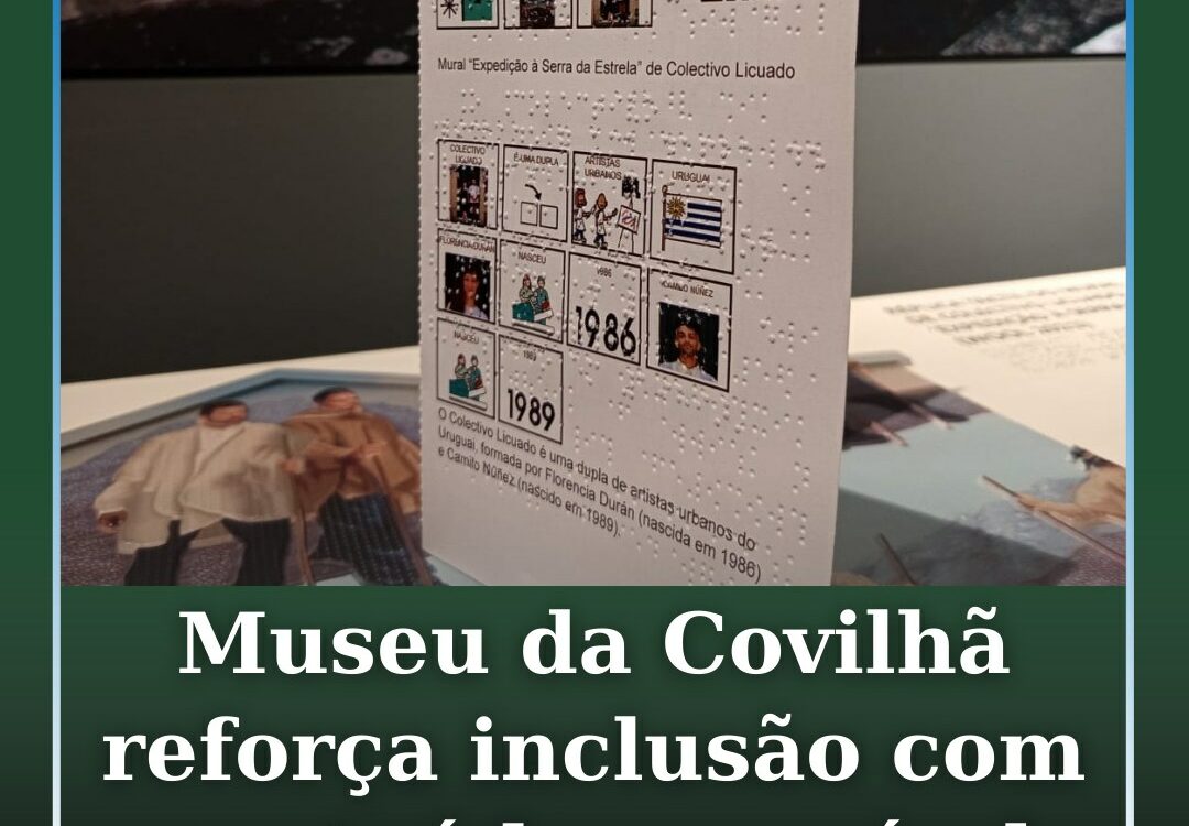 Museu da Covilhã reforça inclusão com conteúdo acessível