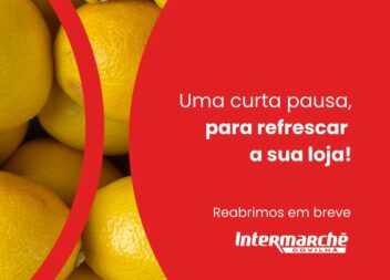 O Intermarché Covilhã   encontra-se temporariamente encerrado para obras de reno