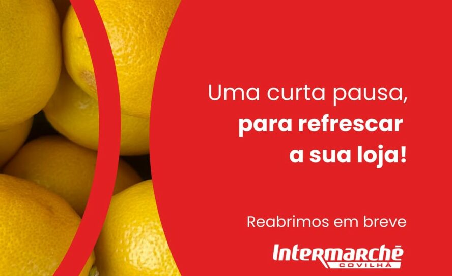 O Intermarché Covilhã   encontra-se temporariamente encerrado para obras de reno