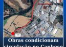 Obras condicionam circulação no Canhoso