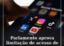 Parlamento aprova limitação de acesso de menores a redes sociais