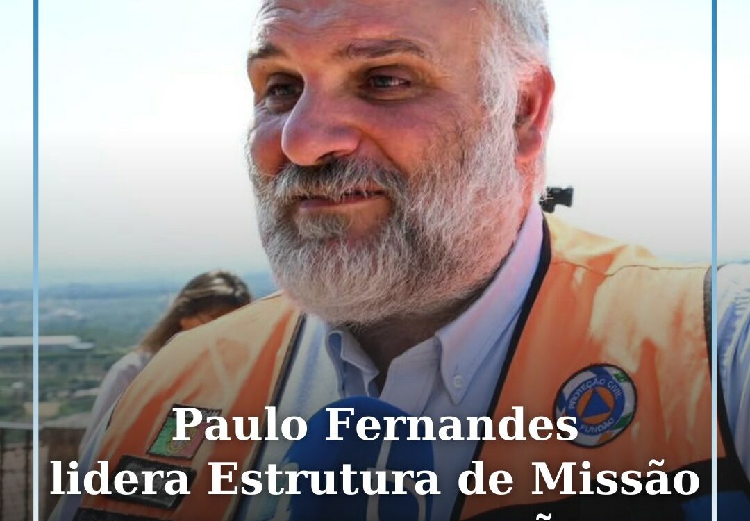 Paulo Fernandes lidera Estrutura de Missão para recuperação das zonas afetadas