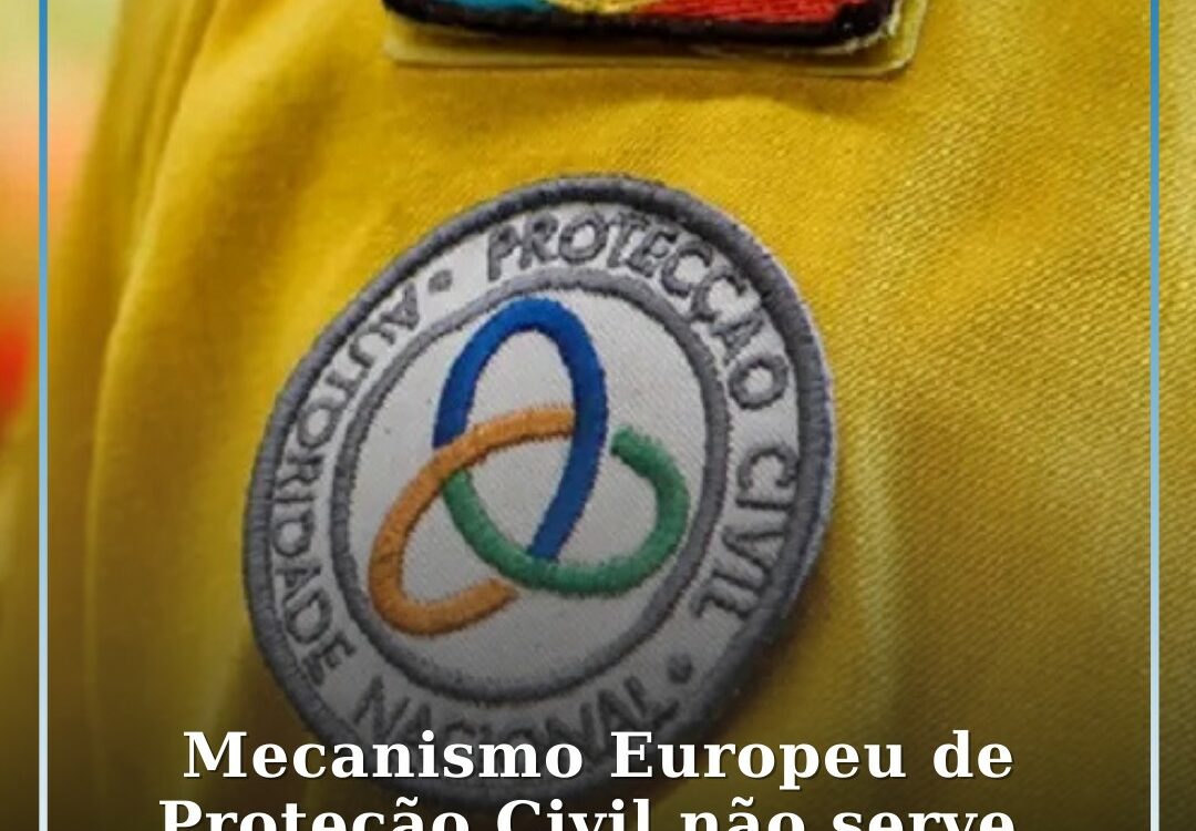 Proteção Civil diz que não se justifica ativar mecanismo europeu