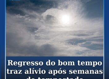 Regresso do bom tempo traz alívio após semanas de tempestade