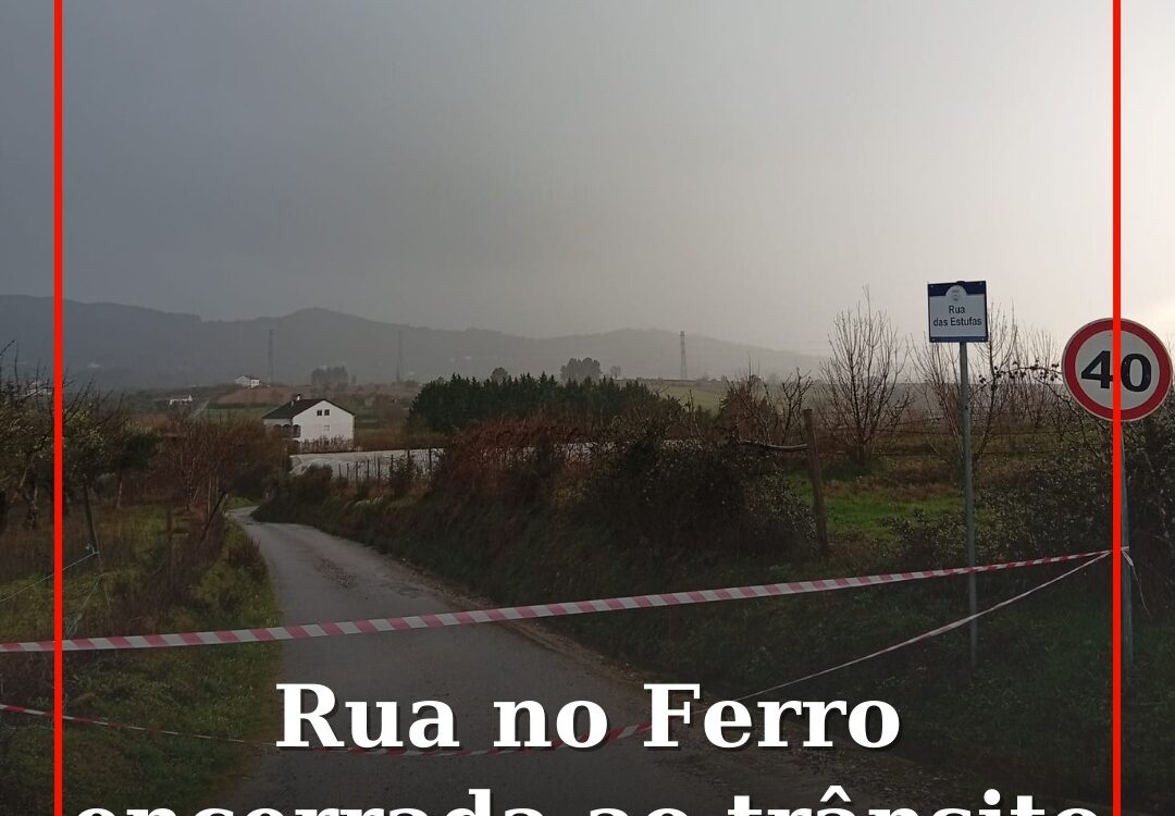 Rua no Ferro encerrada ao trânsito