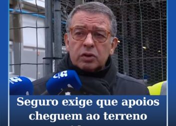 Seguro exige que apoios cheguem ao terreno rapidamente