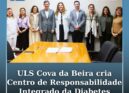 ULS Cova da Beira cria Centro de Responsabilidade Integrado da Diabetes