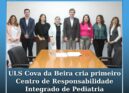 ULS Cova da Beira cria primeiro Centro de Responsabilidade Integrado de Pediatri