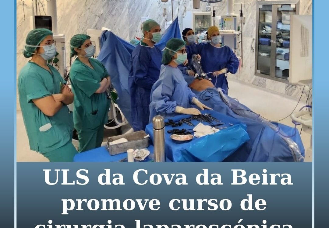 ULS da Cova da Beira promove primeiro curso de cirurgia laparoscópica TAPP para