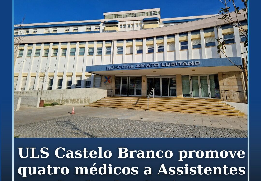 ULS de Castelo Branco promove quatro médicos a Assistentes Graduados Seniores