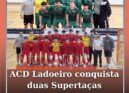 ACD Ladoeiro / CB Idanha-a-Nova conquista duas Supertaças ROQ Mediação