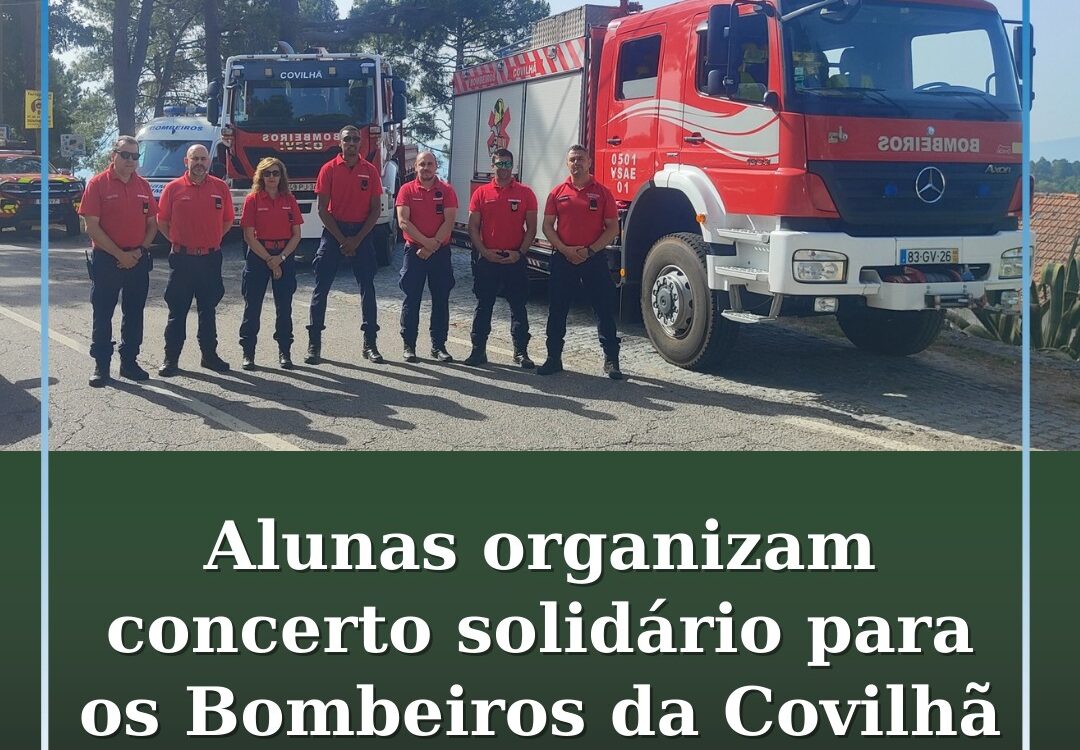 Alunas da EPABI organizam concerto solidário a favor dos Bombeiros da Covilhã.
