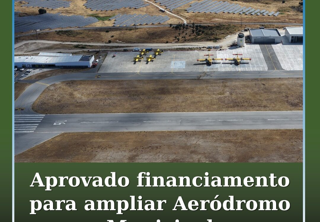 Aprovada candidatura a financiamento europeu para ampliação do Aeródromo Municip