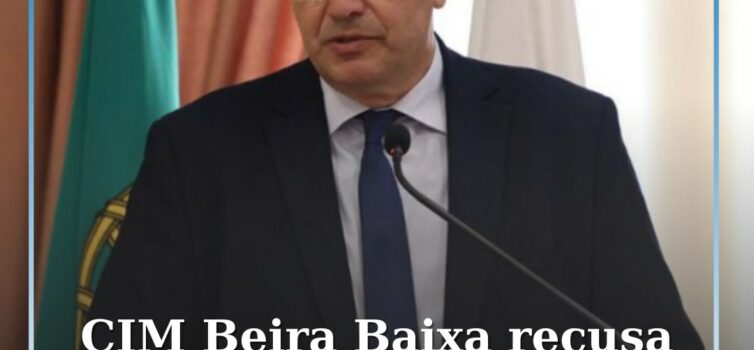 Beira Baixa solidária com Leiria refuta declarações de Castro Almeida