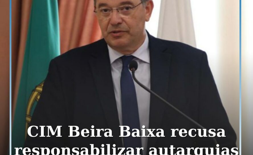 Beira Baixa solidária com Leiria refuta declarações de Castro Almeida