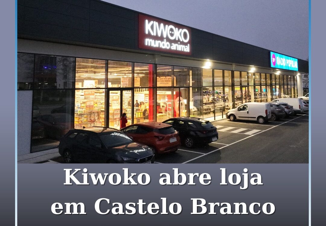 Kiwoko abre loja em Castelo Branco a 6 de março