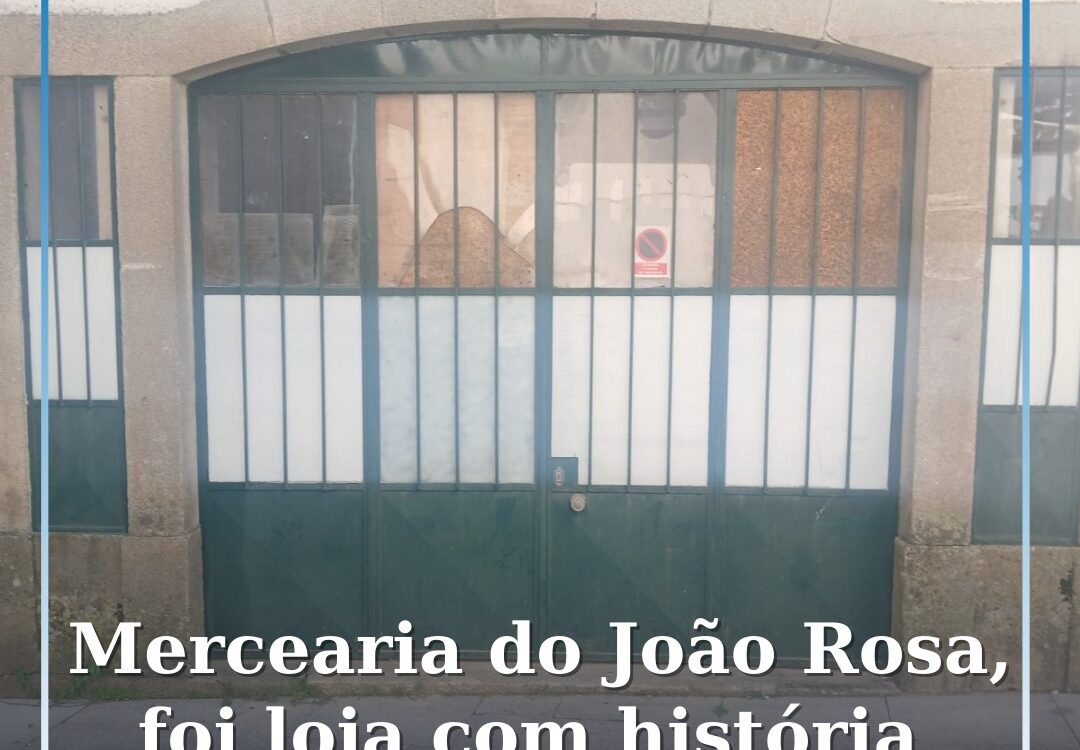 Mercearia do João Rosa, foi loja com história
