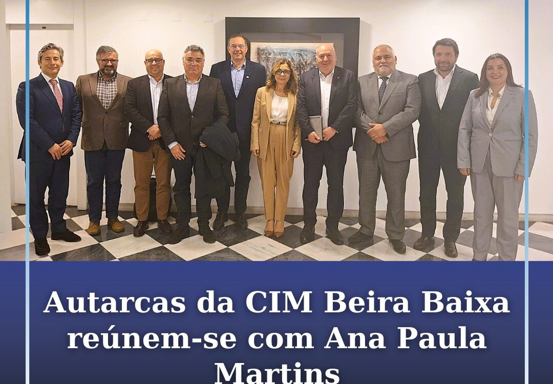 Ministra da Saúde ouviu as preocupações dos Autarcas da CIM Beira Baixa.