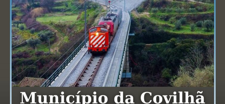 Município da Covilhã exige reabertura integral da Linha da Beira Baixa
