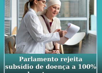 Parlamento rejeita subsídio de doença a 100% para doentes com cancro