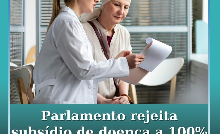 Parlamento rejeita subsídio de doença a 100% para doentes com cancro