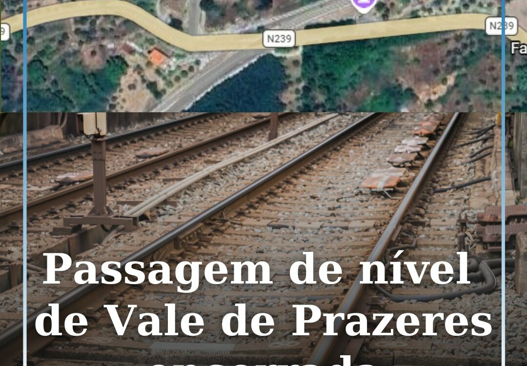 Passagem de nível de Vale de Prazeres encerrada na madrugada de dia 5 de março