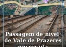 Passagem de nível de Vale de Prazeres encerrada na madrugada de dia 5 de março