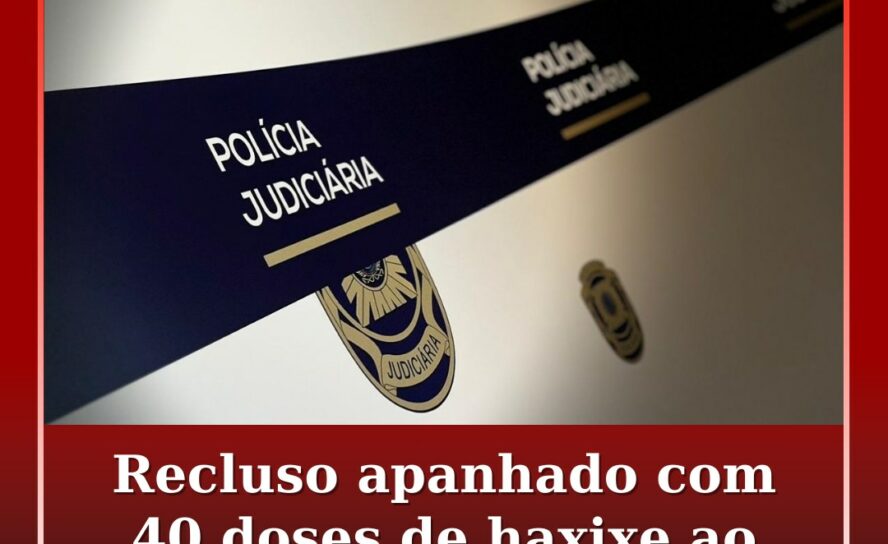 Recluso apanhado com 40 doses de haxixe ao regressar de saída precária