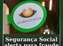 Segurança Social alerta para fraude em alegada ativação da autenticação de dois
