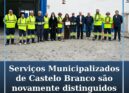 Serviços Municipalizados de Castelo Branco voltam a ser distinguidos com o Selo
