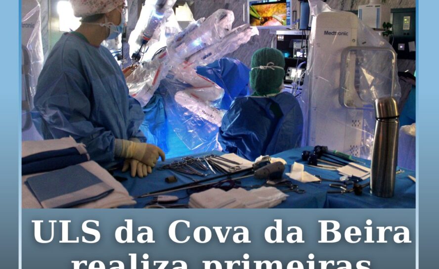 ULS da Cova da Beira realiza primeiras cirurgias robóticas
