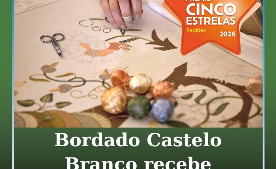 Bordado de Castelo Branco recebe distinção Cinco Estrelas
