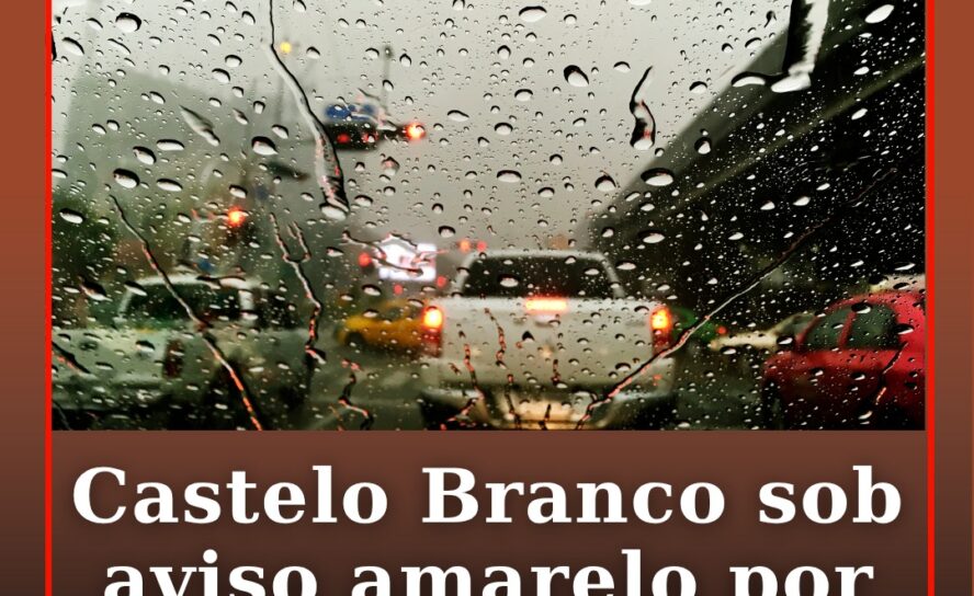 Castelo Branco sob aviso amarelo por causa da chuva
