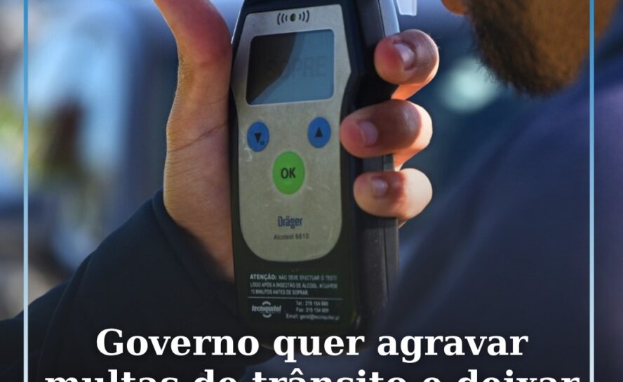 Governo pondera agravar multas e acabar com aviso prévio de operações Stop
