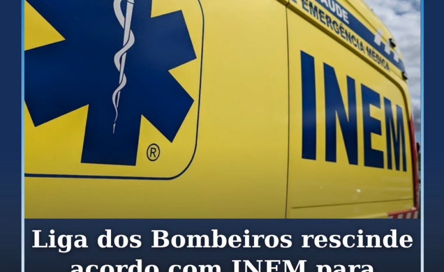 Liga dos Bombeiros rescinde acordo com INEM para assistência pré-hospitalar