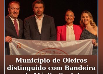 Município de Oleiros distinguido com Bandeira de Mérito Social