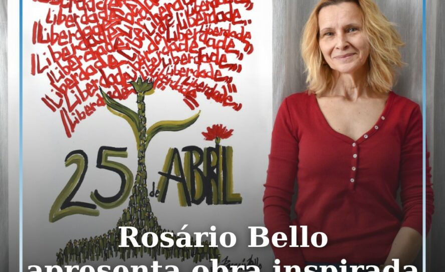Rosário Bello apresenta obra comemorativa do 25 de Abril