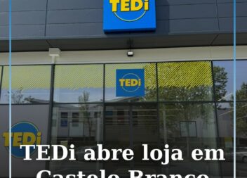 TEDi abre loja em Castelo Branco