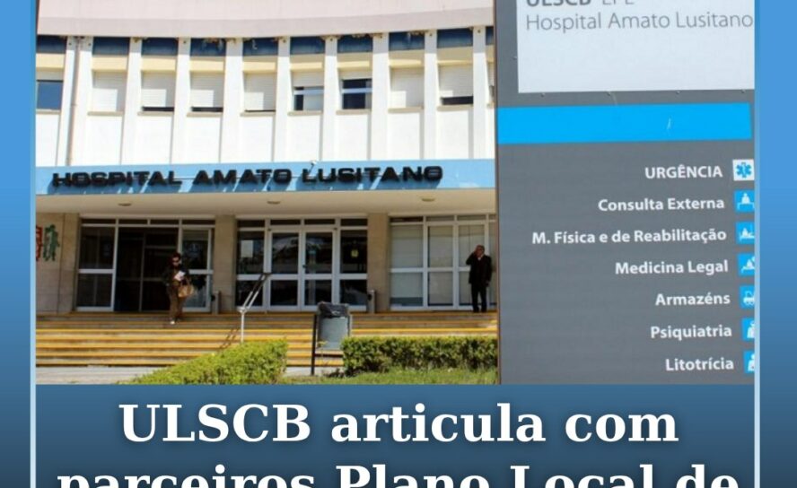 ULS de Castelo Branco reúne com parceiros locais para a elaboração do Plano Loca